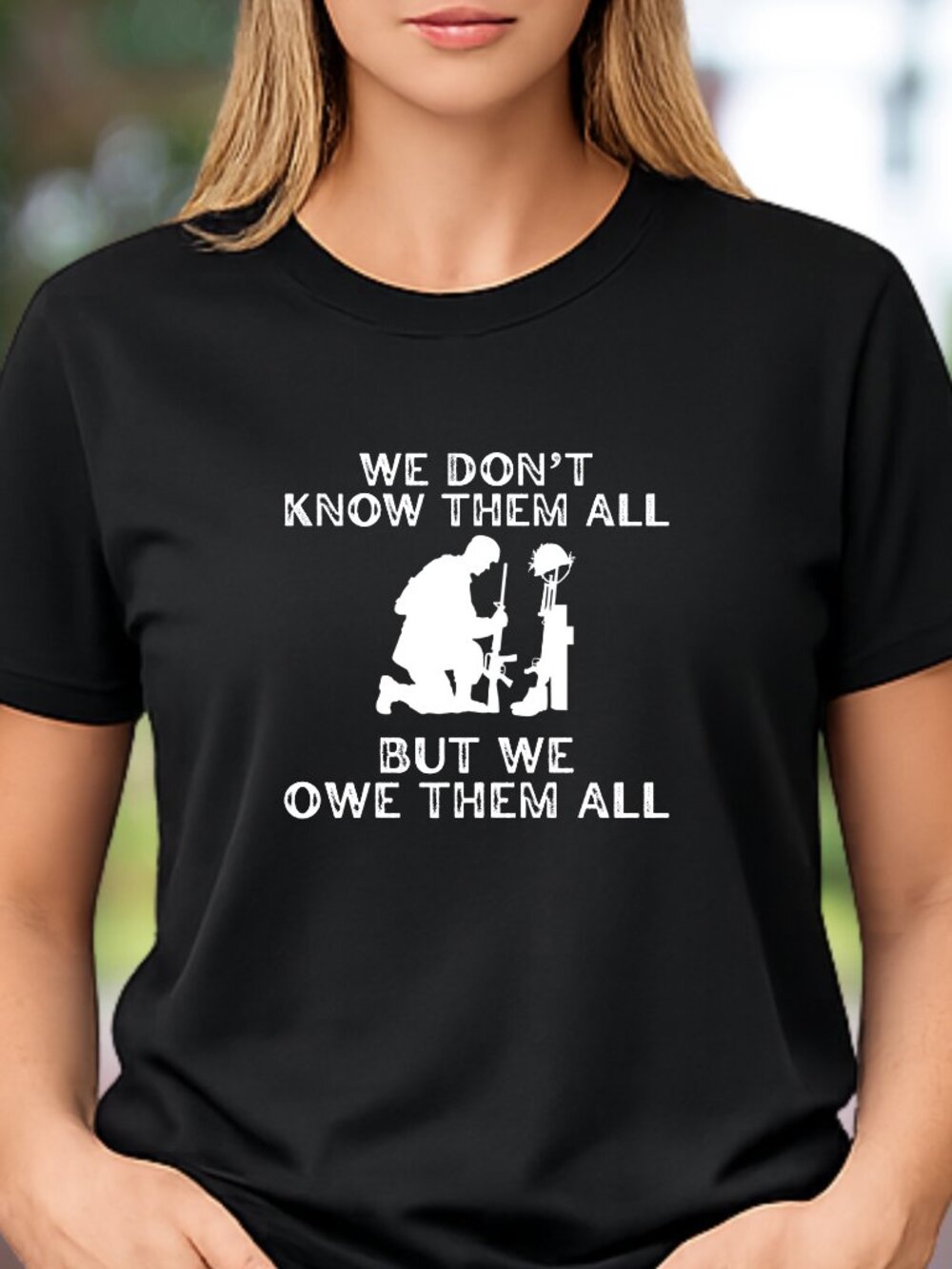 We Don't Know Them All But We Owe Them All- Graphic Tee